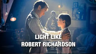 LIGHT LIKE: Robert Richardson