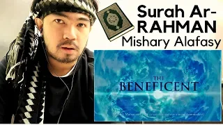 CHRISTIAN REACTS TO Surah Ar-RAHMAN (The Beneficent) Mishary Alafasy سورة الرحمن مشارى العفاسي