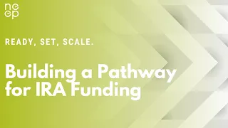 Ready, Set, Scale: Building a Pathway for IRA Funding