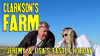 Clarkson's Farm - Jeremy & Lisa's  Easter Holiday