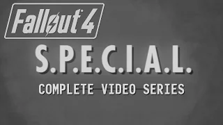 Fallout 4 S.P.E.C.I.A.L. Complete Video Series - All 7 Training Videos