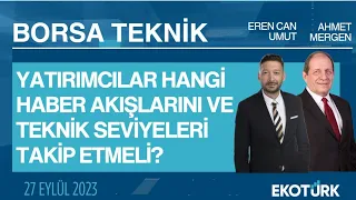 Borsa Teknik | Ahmet Mergen | Eren Can Umut | 27.09.2023