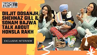 Diljit Dosanjh, Shehnaz Gill and Sonam Bajwa | Exclusive Interview | Honsla Rakh