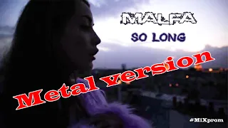 Malfa - So Long [metal cover by MiXprom] HQ | BEST MASHUP EVER!