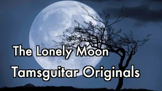 The Lonely moon - Tamsguitar Originals (Rough track)