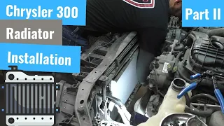 '18 Chrysler 300 Radiator Replacement - Part II