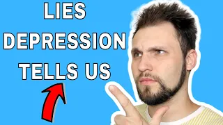 4 Common Lies Depression Tells Us