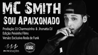 MC Smith :: Sou Apaixonado - Versão ao vivo Roda de Funk :: Especial