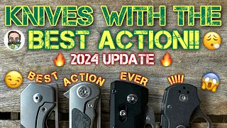 Knives with the BEST action!! 2024 update!!