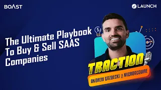 The Ultimate Playbook To Buy & Sell SaaS Companies with Andrew Gazdecki