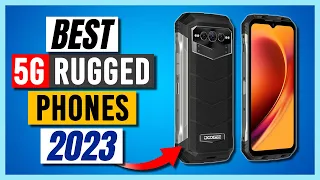 (BEST 5G RUGGED PHONE 2023) Top 6 Best 5G Rugged Phones for 2023 (GAME-CHANGING SMARTPHONES!)