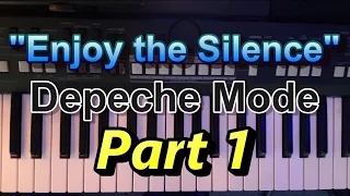 How To Play "Enjoy The Silence" pt 1 by Depeche Mode (Piano and Keyboard)