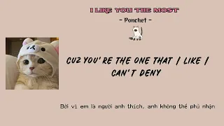 [Lyrics + Vietsub] I like you the most - Ponchet | cuz you're the one that I like I can't deny