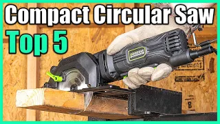 Top 5 Best Compact Circular Saw in 2022 Reviews