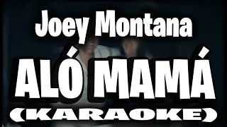 Joey Montana - Aló Mamá (KARAOKE)