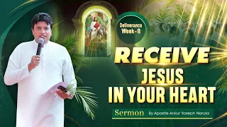 RECEIVE JESUS IN YOUR HEART | SERMON BY APOSTLE ANKUR YOSEPH NARULA | Ankur Narula Ministries