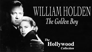 William Holden: The Golden Boy - Hollywood Idols