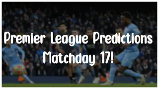 Premier League Predictions - Matchday 17!