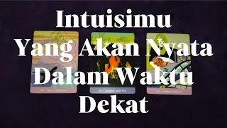 💙 Intuisimu Yang Akan Nyata Dalam Waktu Dekat 🌅 (Pilih Kartu)