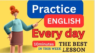 (The Best Lesson) Everyday English ConversationPractice | 10Minutes English Listening