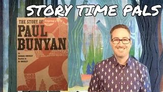 THE STORY OF PAUL BUNYAN by Barbara Emberley | Story Time Pals | Kids Books Read Aloud