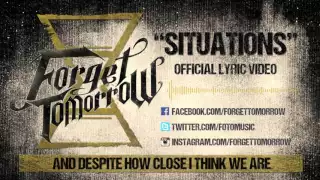 Forget Tomorrow - "Situations" - Lyric Video