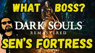 Dark Souls- I'm New: Sen's Fortress boss and more.