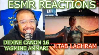 *DIDINE CANON 16* (FT. YASMINE AMMARI) "KTAB LAGHRAM" كتاب الغرام {ESMR REACTIONS}