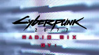 Cyberpunk 2077 Radio Mix Electro Cyberpunk