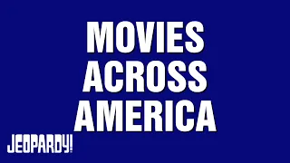 Movies Across America | Category | JEOPARDY!