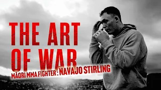 The Art of War - Māori MMA Fighter: Navajo Stirling