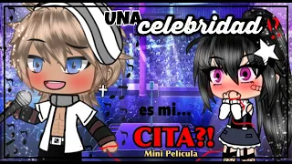 ꧁ UNA CELEBRIDAD SE CONVIRTIÓ EN MI CITA?! ꧂|| 🎬 Gacha life mini película 🎬 || GLMM