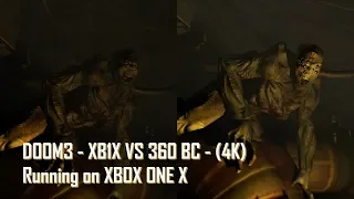 DOOM3 - XB1X VS 360 BC - (4K) - Running on Xbox One X