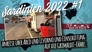 S22 01 Anreise: Von München über Arco nach Livorno. Einschiffung auf die Grimaldi-Fähre