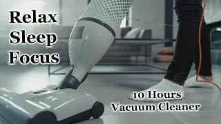 Vacuum Cleaner Sleep Sound | White Noise 10 Hours Relaxing | ASMR Noise | Asleep and Remain Sleeping