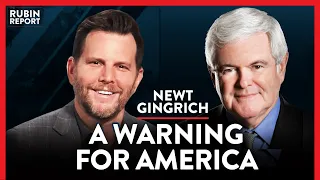 Democrat Fixes To America's Problems Are Making It Worse | Newt Gingrich | POLITICS | Rubin Report