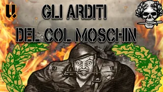 GLI ARDITI DEL COL MOSCHIN : Conquistare una cima in 10 MINUTI