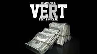 BigWalkDog - Vert (feat. Big Scarr) [Official Audio]