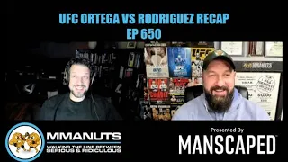 UFC Ortega vs Rodriguez Recap | MMANUTS MMA Podcast | EP # 650