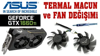 ASUS GTX 1660Ti Ekran Kartı Fan Değişimi ve Termal Macun Yenileme Rehberi