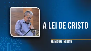 A Lei de Cristo | Bp. Miguel Incutto