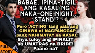 BABAE IPINA-TIGIL ang KASAL ng NAKA ONE NIGHT STAND. Siya tuloy ang IPINALIT sa UMATRAS na BRIDE