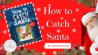 🎅🎄HOW TO CATCH SANTA🎄🎅Christmas Read Aloud Book for Kids