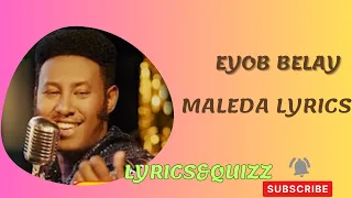 Eyob belay maleda lyrics/እዮብ በላይ ማለዳ ግጥም/new amharic music 2023