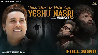 Tere Dar Te Mein Aya Yeshu Nasri || Pastor Victor M. Sidhu || Amrit Dhariwal || Shalom Jacob