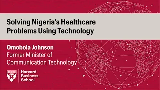 Omobola Johnson: Solving Nigeria's Healthcare Problems Using Technology