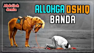 Allohga Oshiq Banda | Abdulloh Domla | Абдуллох Домла!