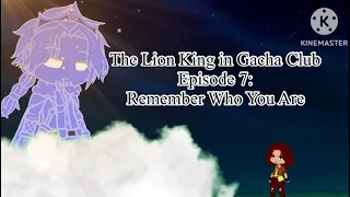 The Lion King in Gacha Club Episode 7: Remember Who You Are