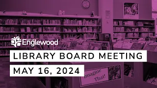 Library Board May 16, 2024 Meeting