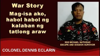 War Story: Nag survive ako sa isang candy sa tatlong araw na escape and evasion ko